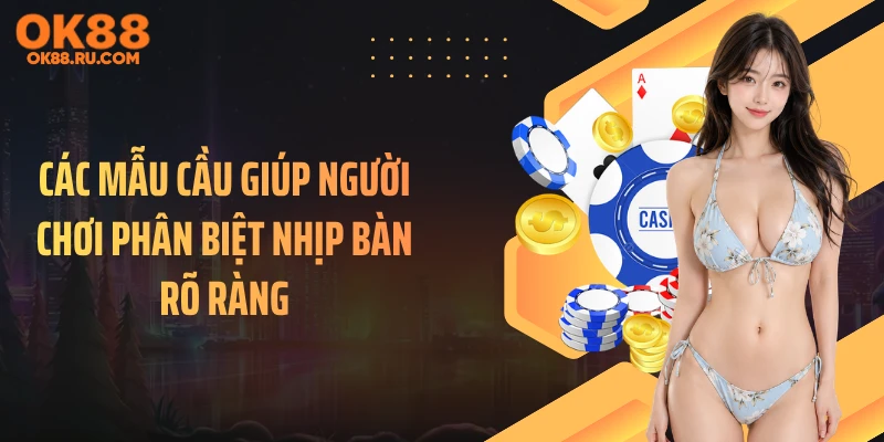 Các mẫu cầu giúp người chơi phân biệt nhịp bàn rõ ràng