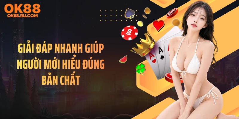 Giải đáp nhanh giúp người mới hiểu đúng bản chất