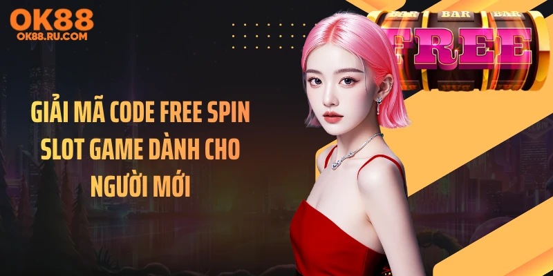 Giải mã code Free Spin slot game dành cho người mới
