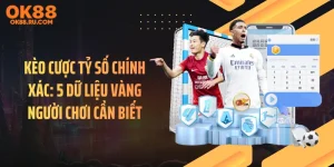 Kèo Cược Tỷ Số Chính Xác: 5 Dữ Liệu Vàng Người Chơi Cần Biết