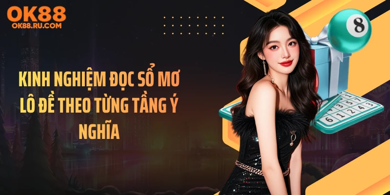 Kinh nghiệm đọc sổ mơ lô đề theo từng tầng ý nghĩa