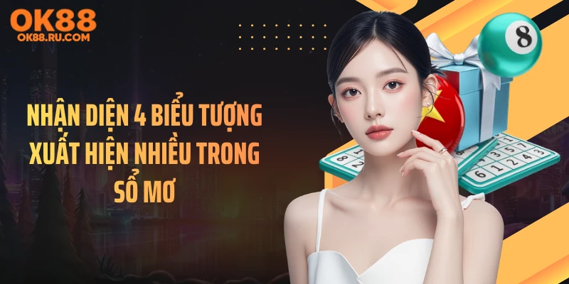 Nhận diện 4 biểu tượng xuất hiện nhiều trong sổ mơ