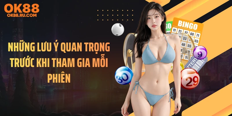 Những lưu ý quan trọng trước khi tham gia mỗi phiên